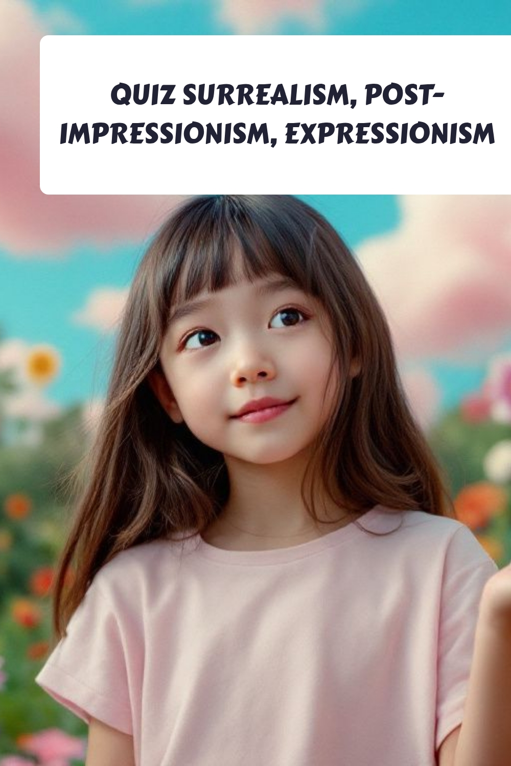 QUIZ Surrealism Post Impressionism Expressionism generated pin 7530