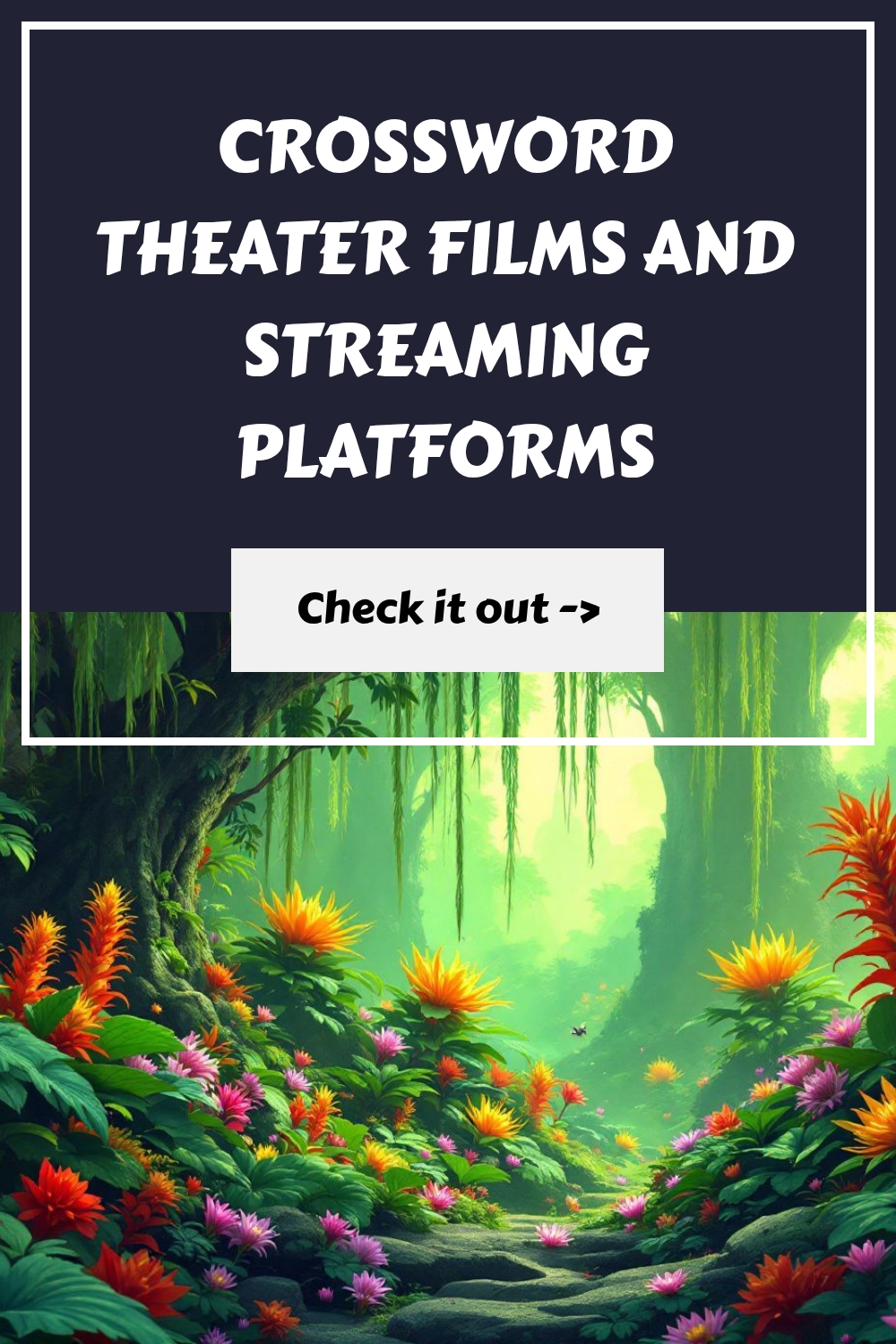CROSSWORD Theater Films and Streaming Platforms generated pin 6569