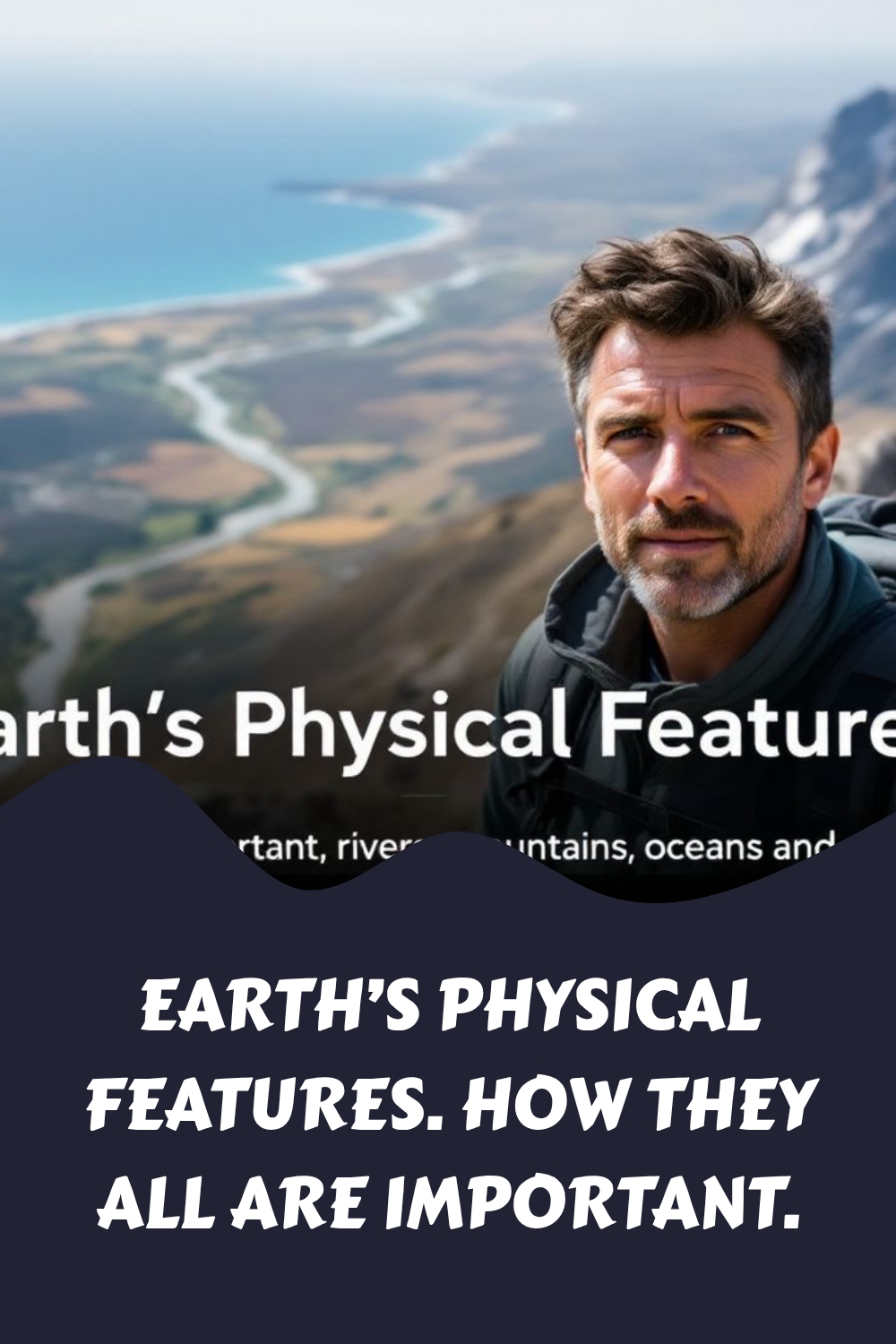 Earths Physical Features. How they all are important. generated pin 2865