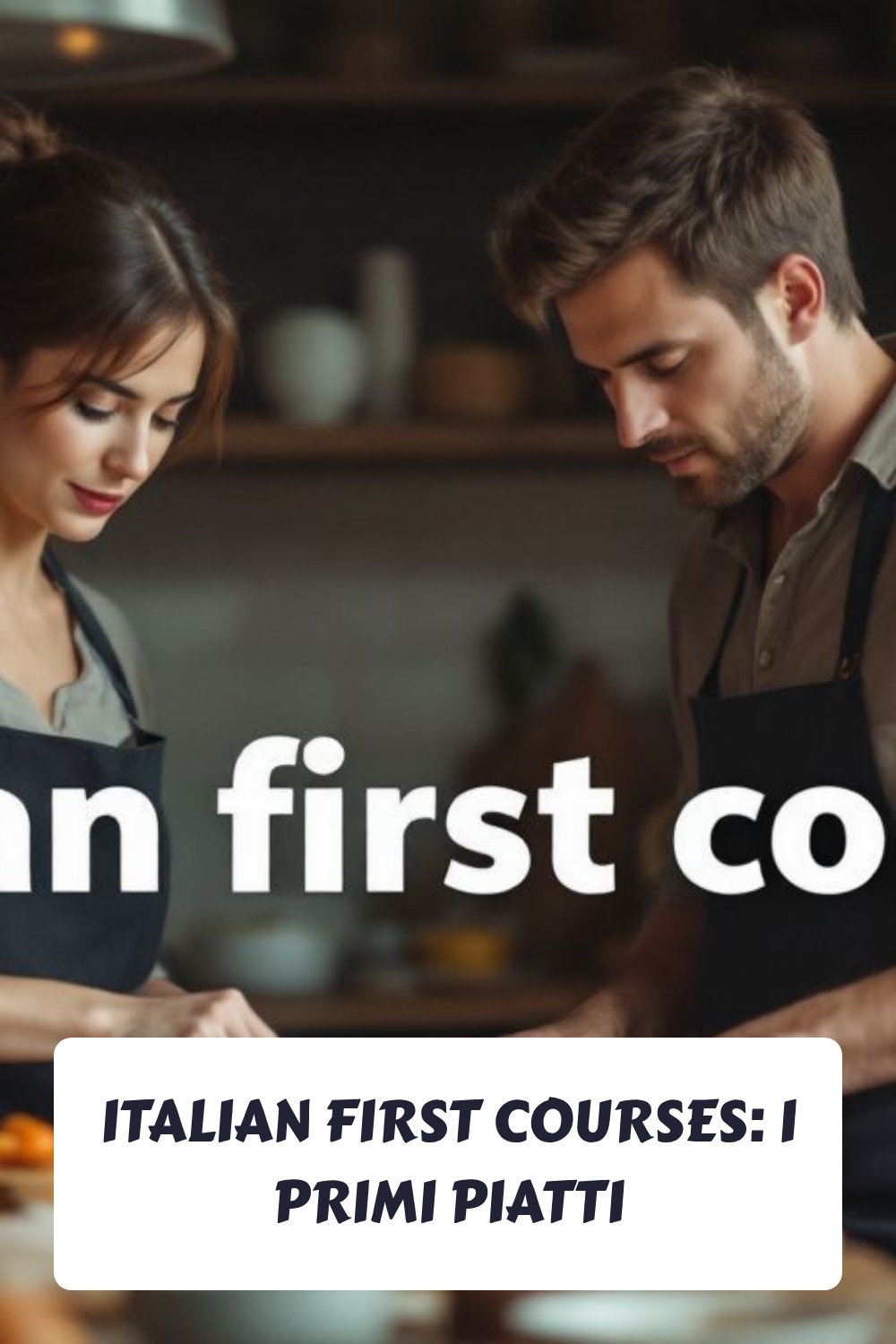 Italian first courses I Primi Piatti generated pin 2771