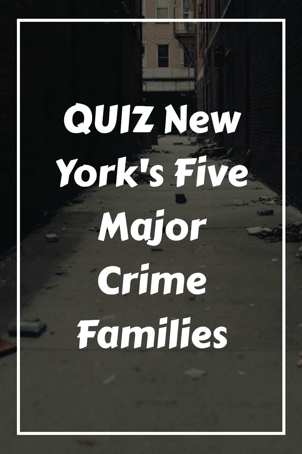 QUIZ New York's Five Major Crime Families 11 QUIZ New Yorks Five Major Crime Families generated pin 11218