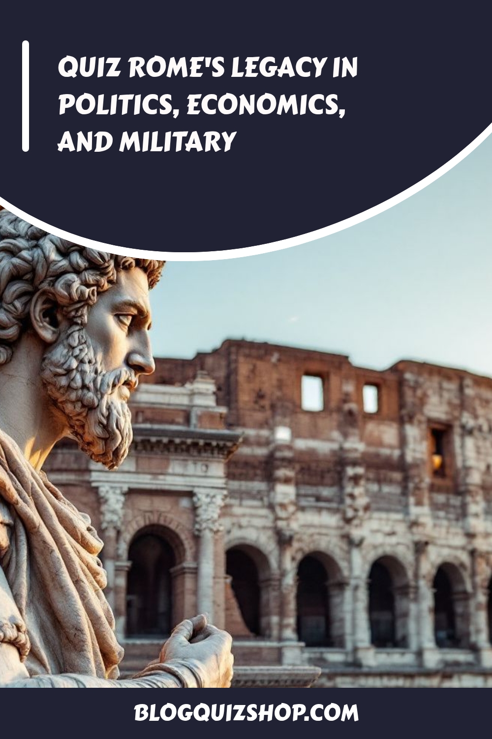 QUIZ Romes Legacy in Politics Economics and Military generated pin 5579