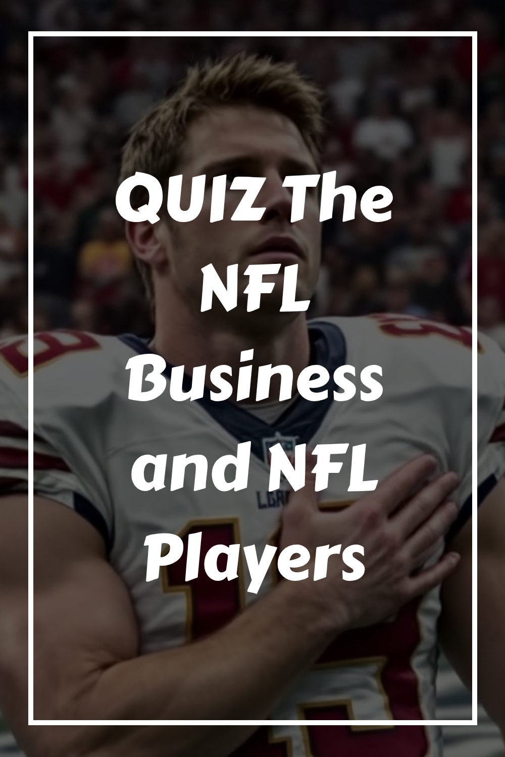 QUIZ The NFL Business and NFL Players generated pin 7143