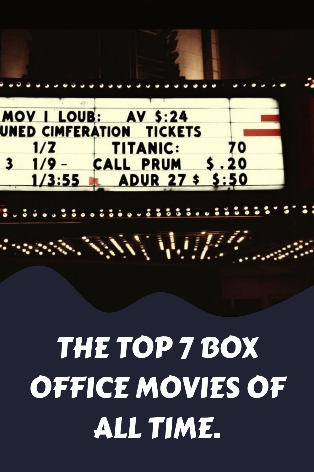 The Top 7 Box Office Movies Of All Time. generated pin 5530