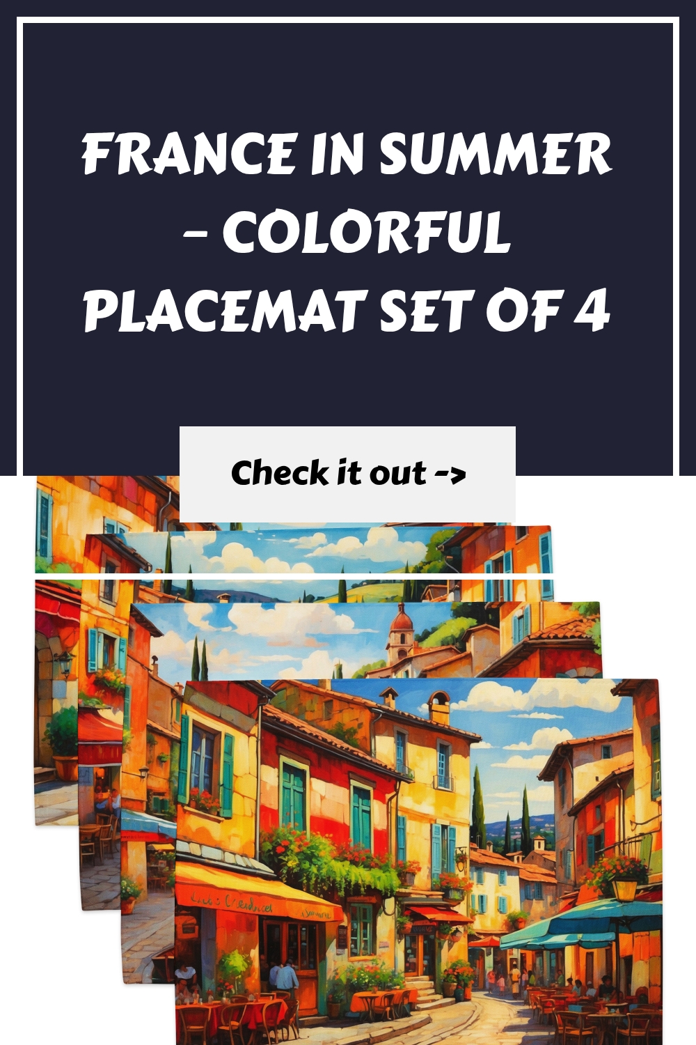 France in Summer – Colorful Placemat Set of 4 11 France in Summer – Colorful Placemat Set of 4 generated pin 12223 1