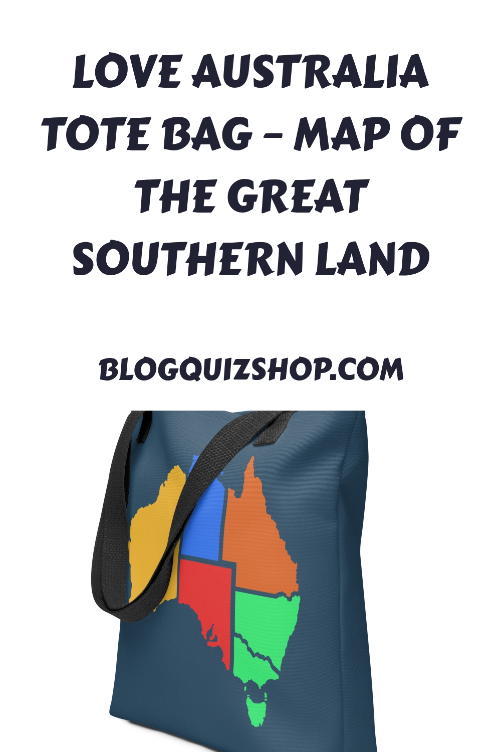 Love Australia Tote Bag – Map of the Great Southern Land generated pin 11495