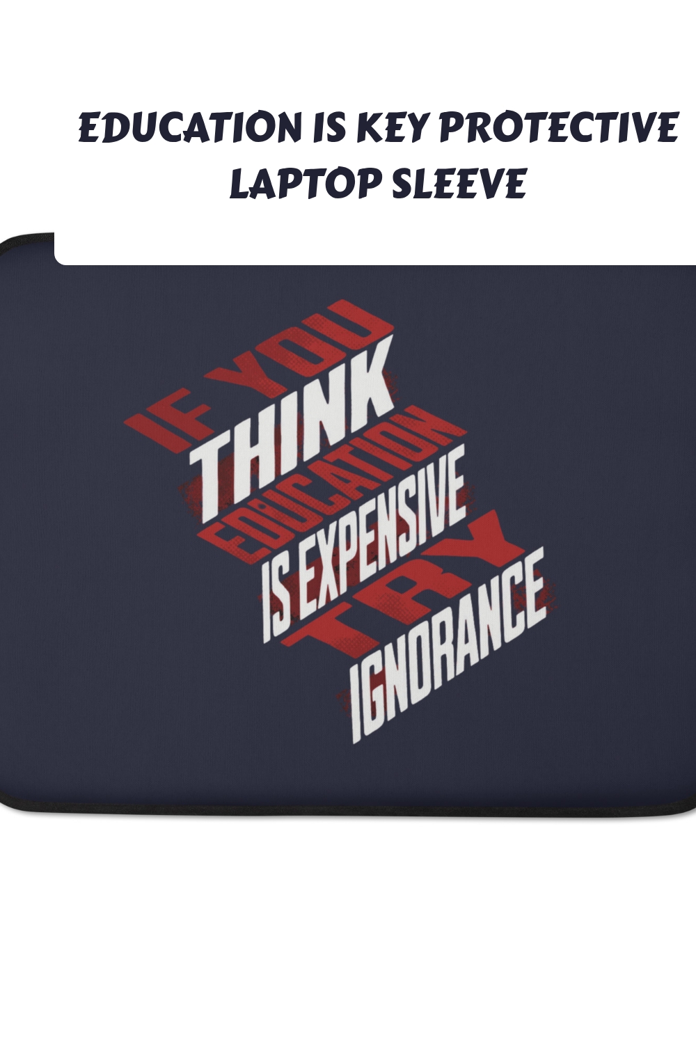 Education Is Key Protective Laptop Sleeve generated pin 12924