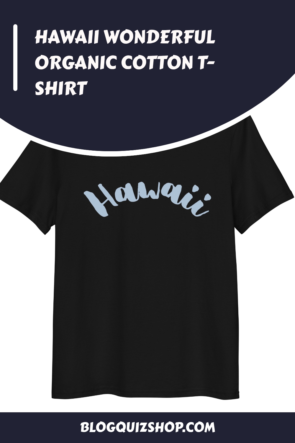 Hawaii Wonderful Organic Cotton T shirt generated pin 13076