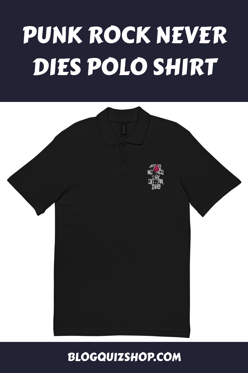 Punk Rock Never Dies Polo Shirt generated pin 16485