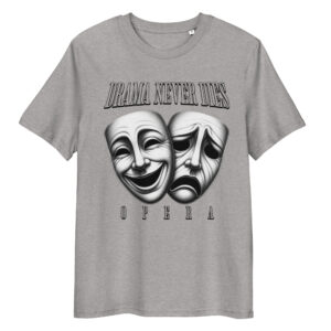 Drama Never Dies Opera T-shirt