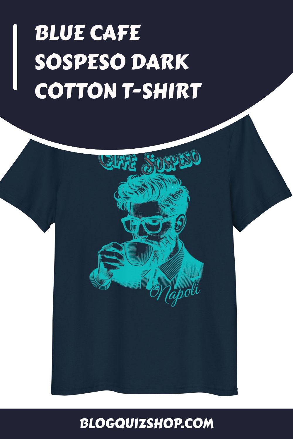 Blue Cafe Sospeso Dark Cotton T Shirt generated pin 23126 1