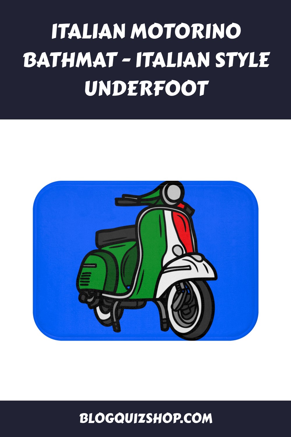 Italian Motorino Bathmat Italian style underfoot generated pin 29637