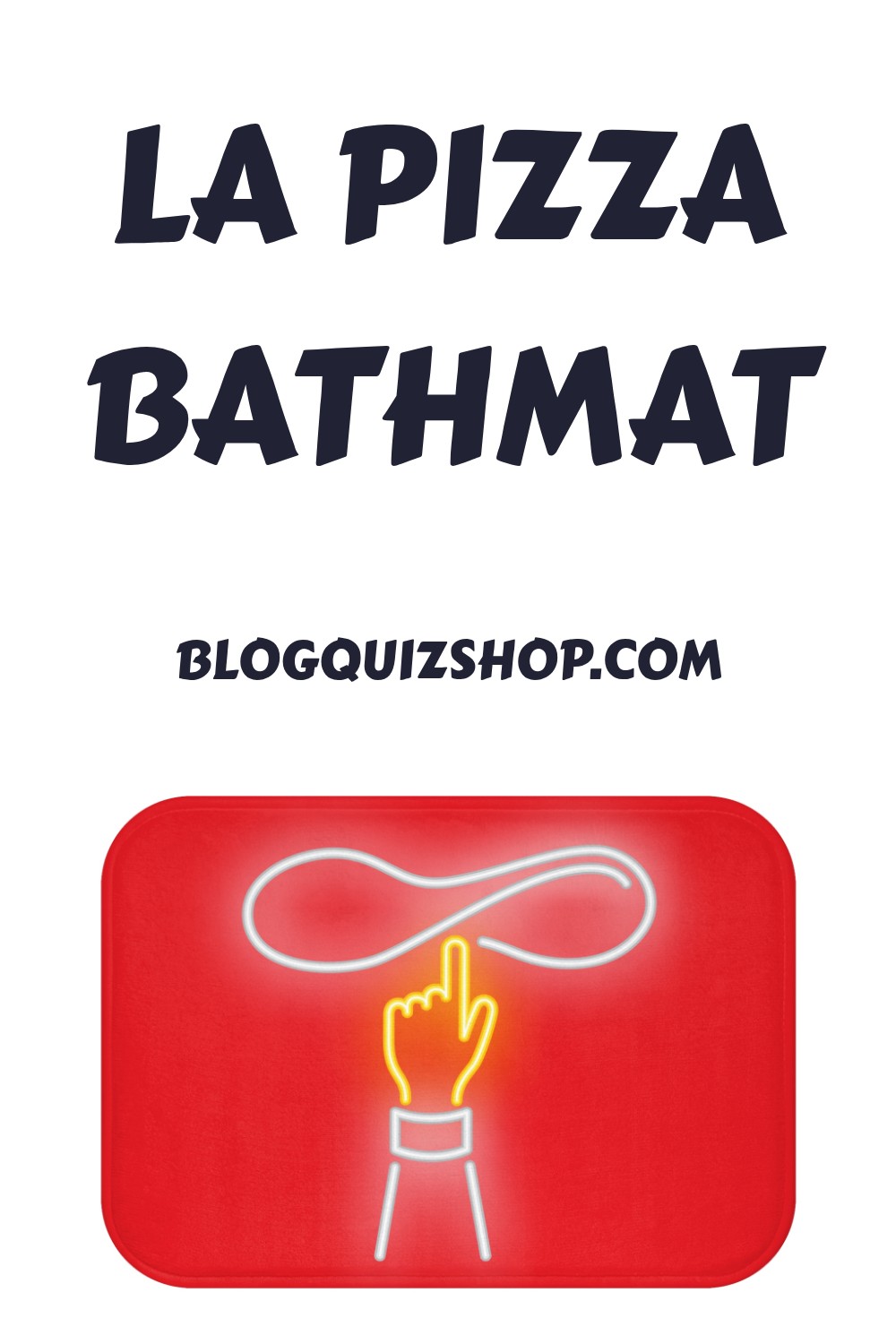 La Pizza Bathmat generated pin 29649