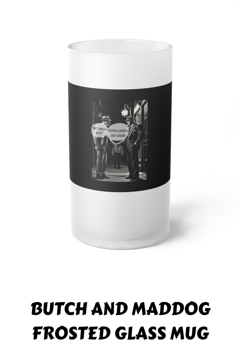 Butch and Maddog Frosted Glass Mug generated pin 28180 1
