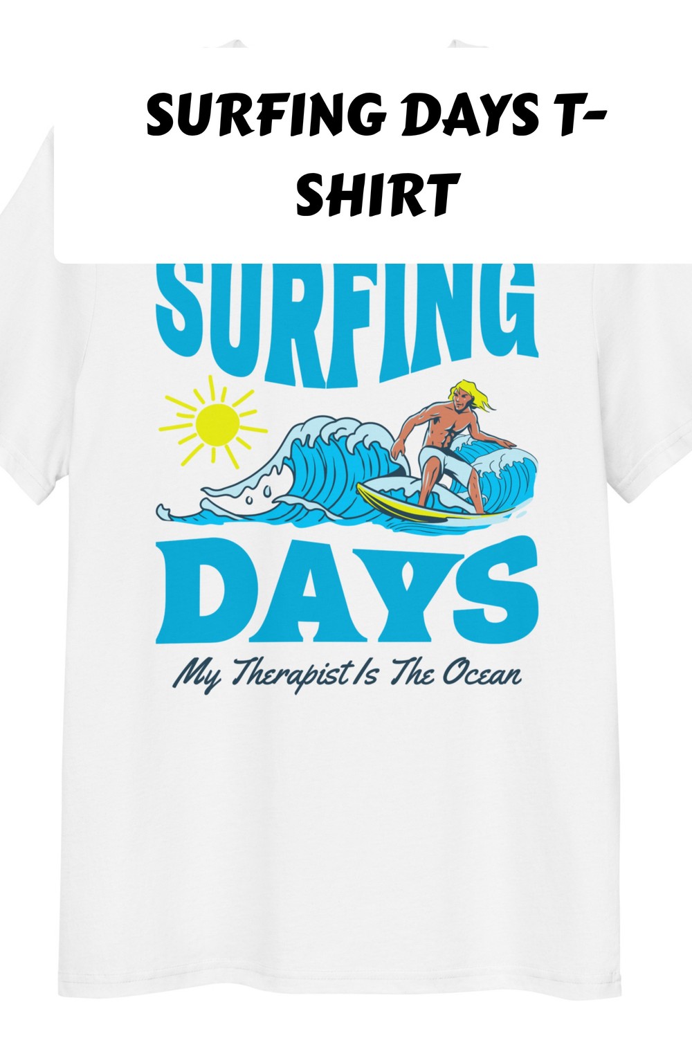 Surfing Days T-Shirt 15 Surfing Days T Shirt generated pin 35057 3