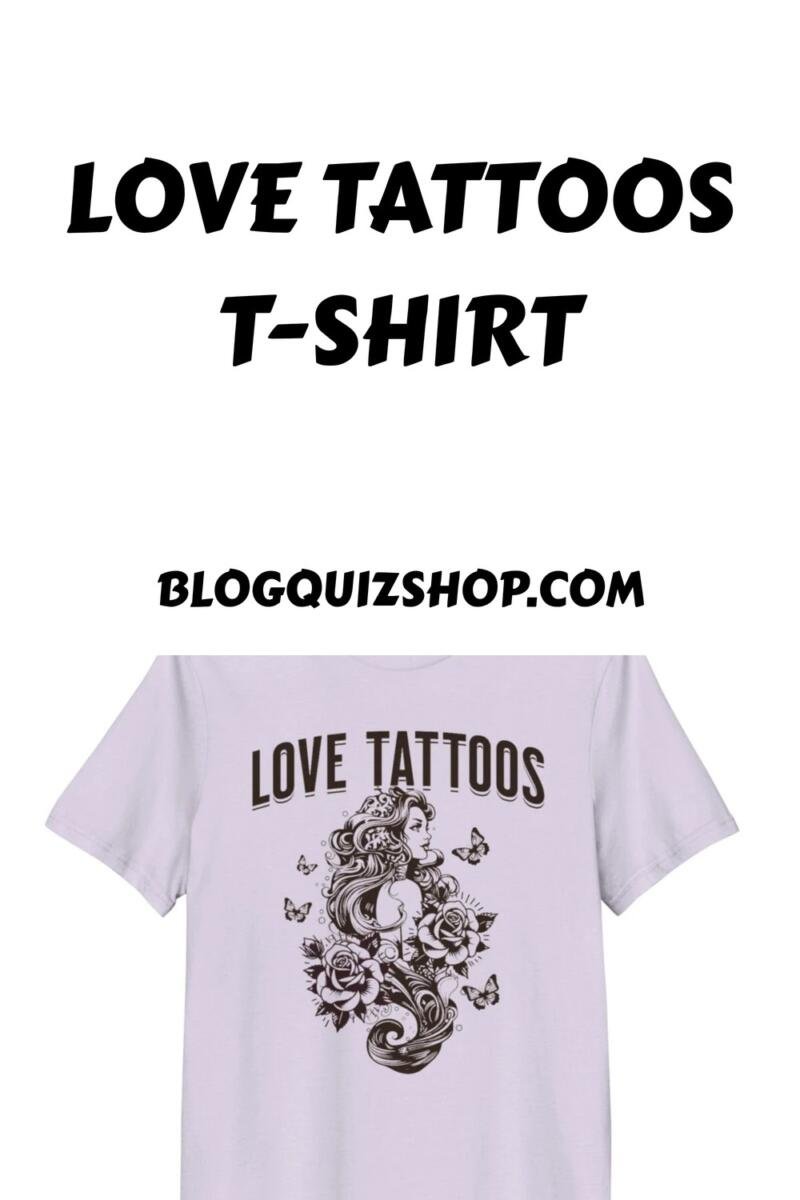 Love Tattoos T Shirt generated pin 39688 1